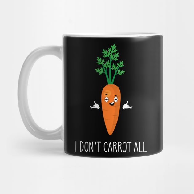 I Don't Carrot All by MZeeDesigns